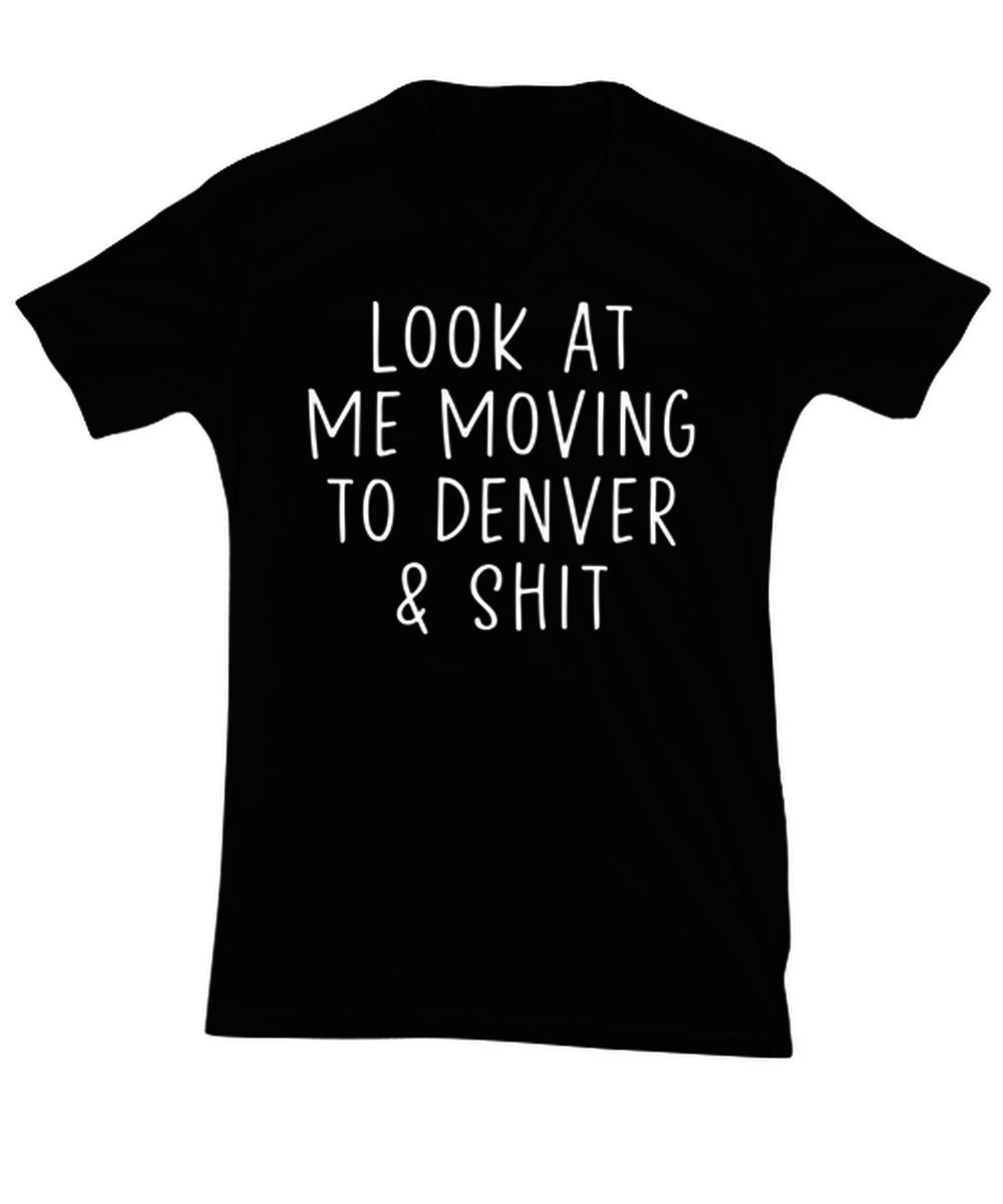 Moving to Denver V Neck Tee Shirt Vneck Tshirt