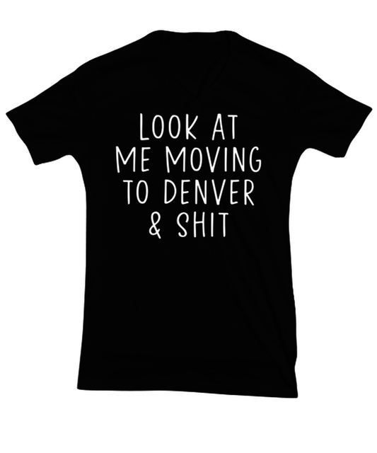 Moving to Denver V Neck Tee Shirt Vneck Tshirt