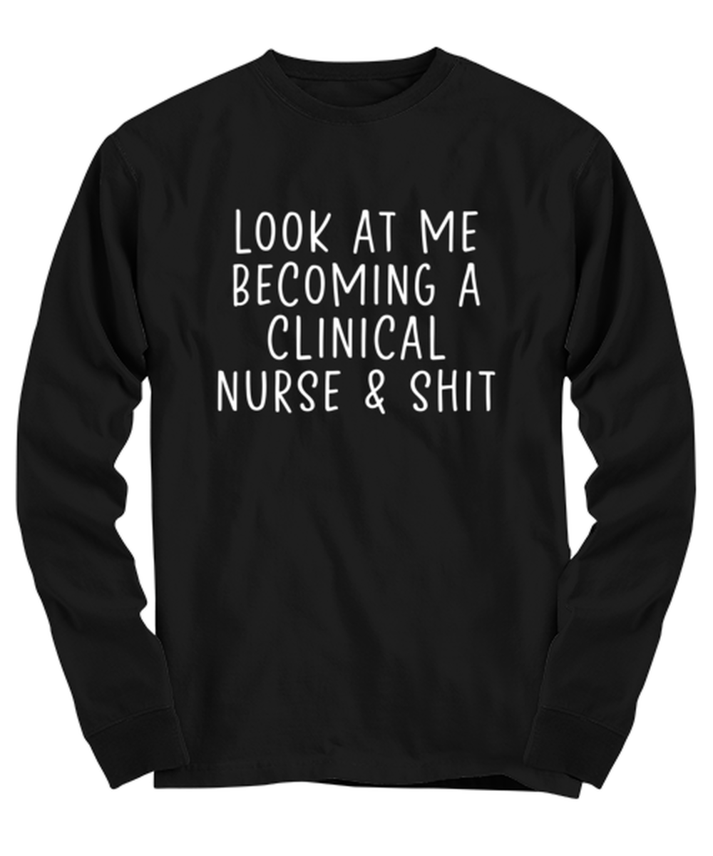 Clinical Nurse Long Sleeve Tee Shirt Longsleeve Tshirt