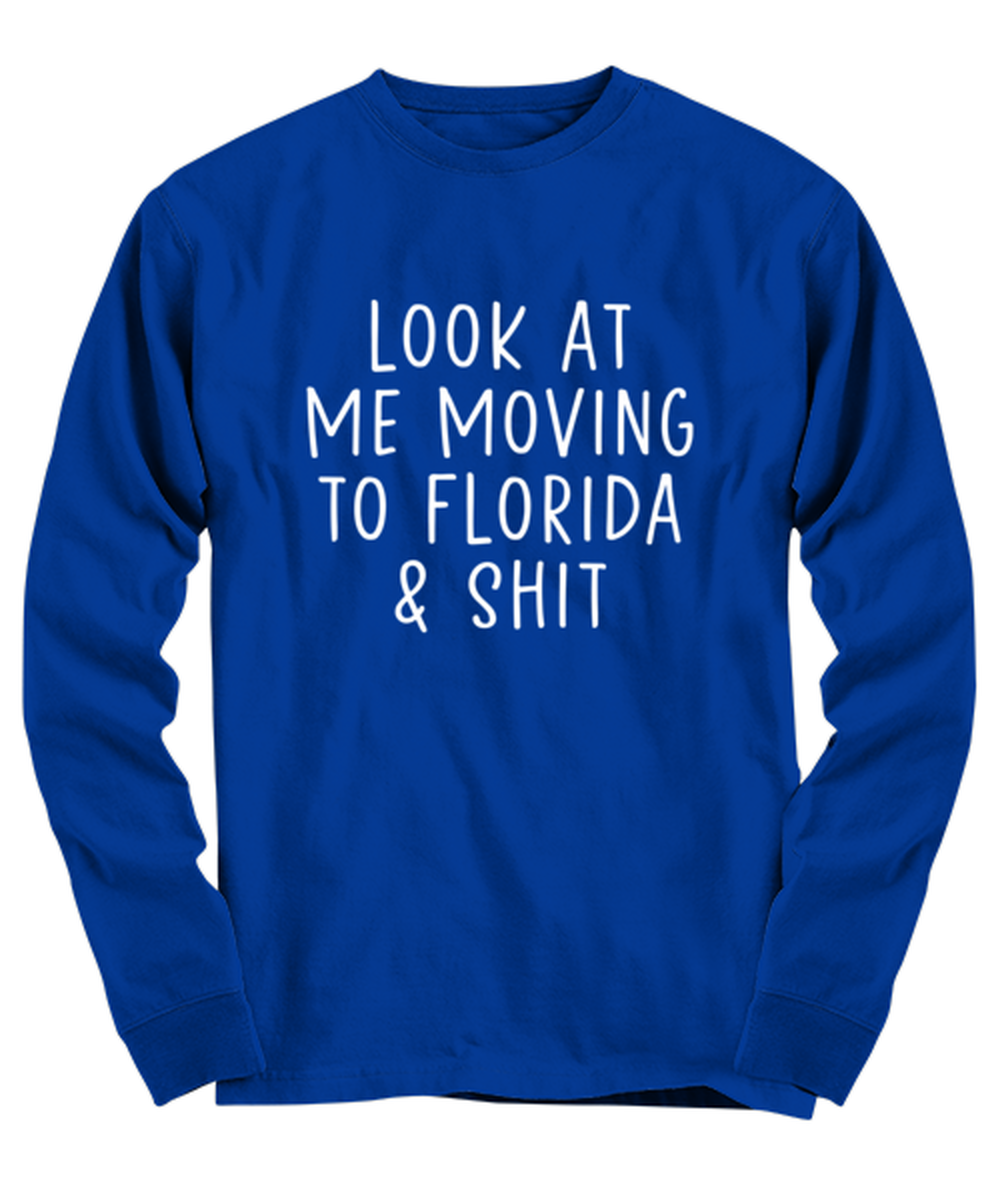 Moving to Florida Long Sleeve Tee Shirt Longsleeve Tshirt