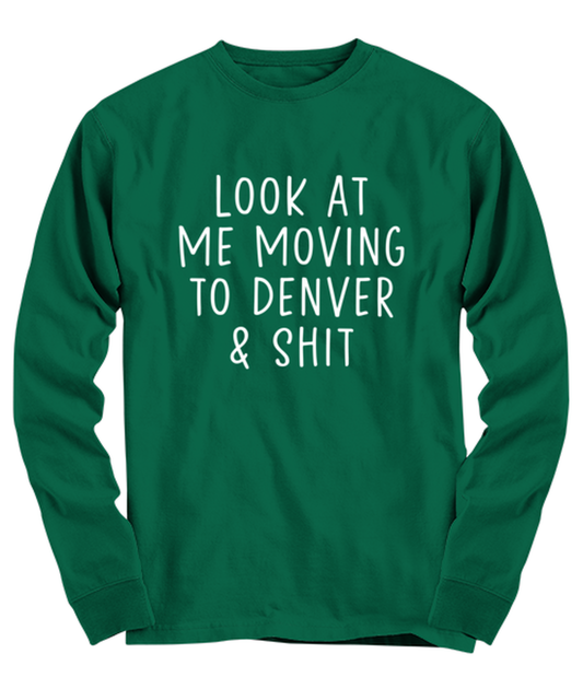 Moving to Denver Long Sleeve Tee Shirt Longsleeve Tshirt