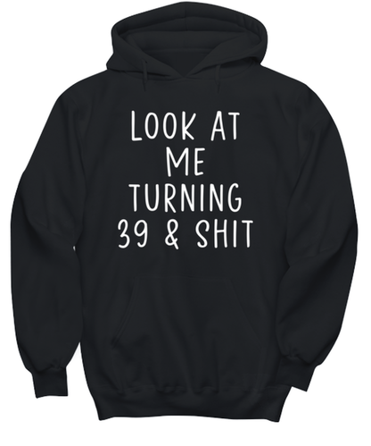 39th Birthday Hoodie Hooded Tshirt