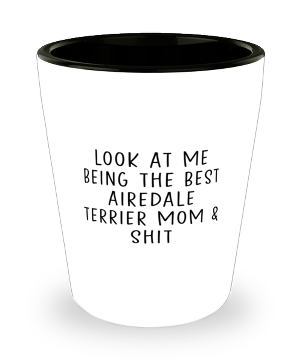 Airedale Terrier Mom  Shot Glass Nice Appreciation Thank You Shotglass