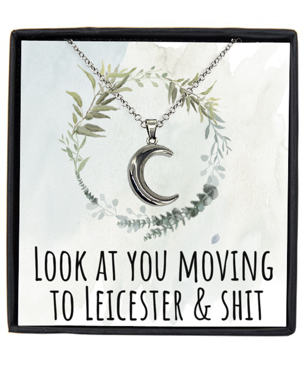 Moving to Leicester United Kingdom UK England Moving Away Necklace Crescent Moon Pendant Jewelry Merch