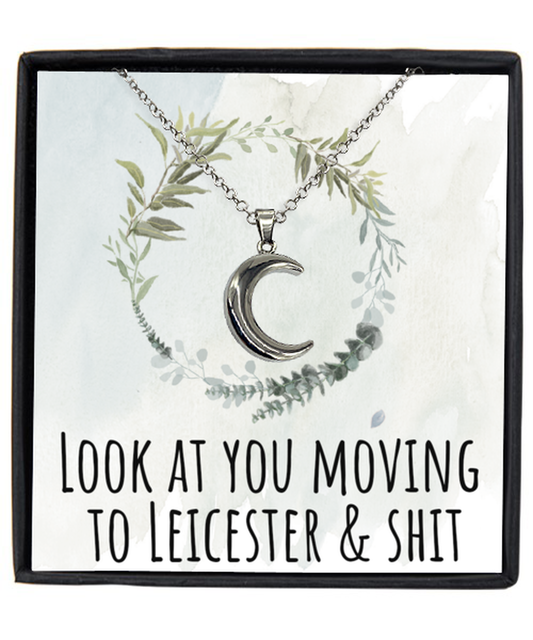 Moving to Leicester United Kingdom UK England Moving Away Necklace Crescent Moon Pendant Jewelry Merch