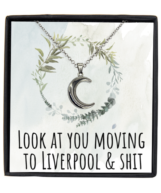 Moving to Liverpool United Kingdom UK England Moving Away Necklace Crescent Moon Pendant Jewelry Merch