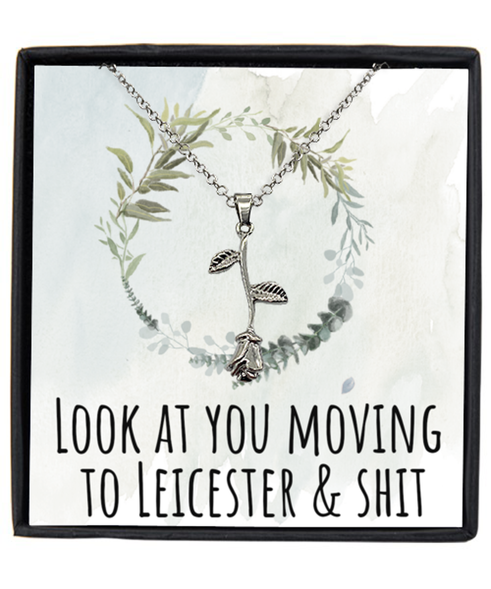 Moving to Leicester United Kingdom UK England Moving Away Necklace Rose Pendant Jewelry Merch