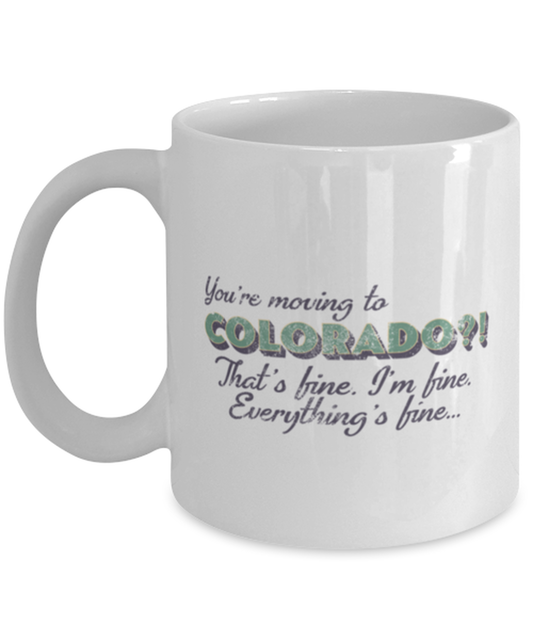 Moving to Colorado Moving Away Coffee Mug Unique Cup