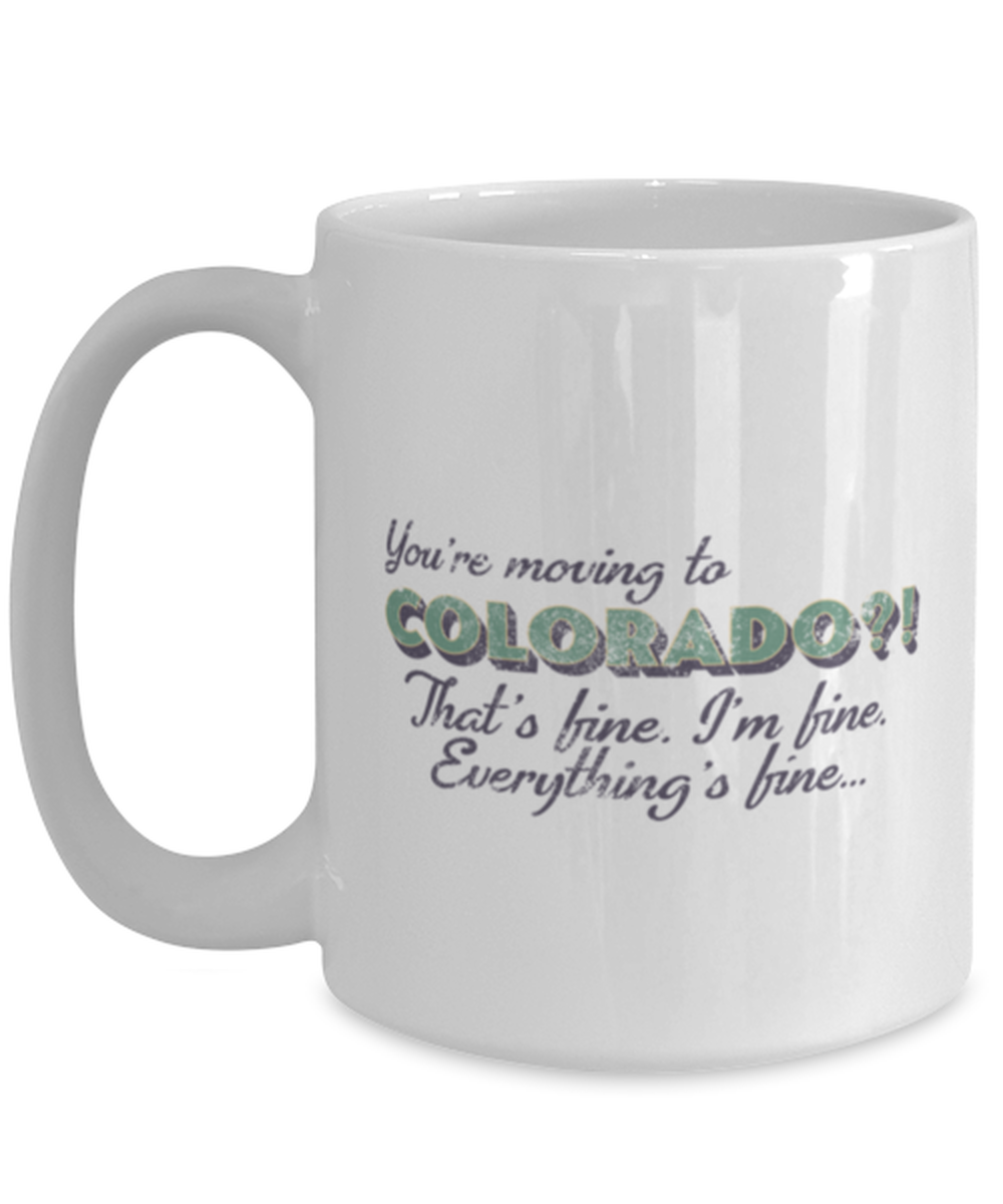 Moving to Colorado Moving Away Coffee Mug Unique Cup