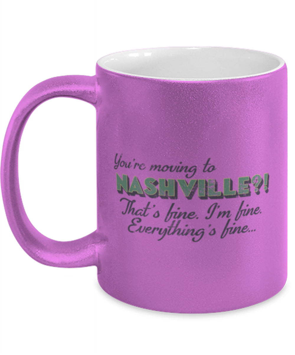 Moving to Nashville Tennessee Coffee Mug Unique Cup