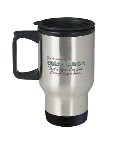 Moving to Colorado Moving Away Tumbler Travel Coffee Mug Unique Cup