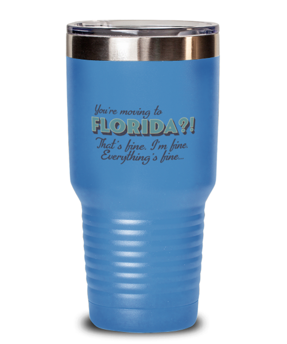 Moving to Florida Tumbler Travel Coffee Mug Unique Cup