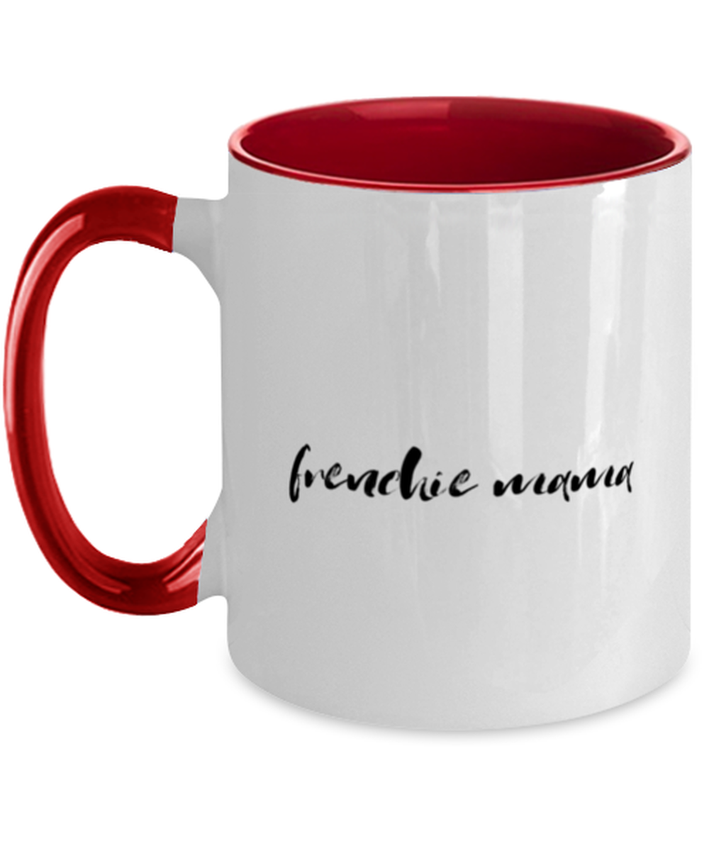 Frenchie Mama Dog Mom Two Tone Coffee Mug Red Handle Unique Cup