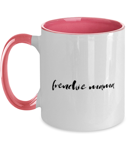 Frenchie Mama Dog Mom Two Tone Coffee Mug Pink Handle Unique Cup