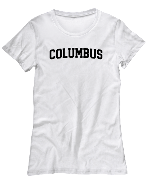 Columbus Ohio Moving Away Womens T Shirt Unique Tshirt Cool Woman Tee