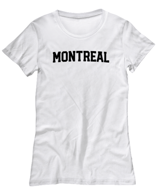 Montreal Canada Moving Away Womens T Shirt Unique Tshirt Cool Woman Tee