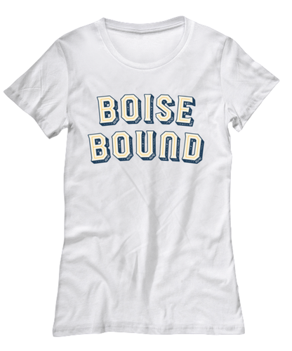 Moving to Boise Idaho Womens T Shirt Unique Tshirt Cool Woman Tee