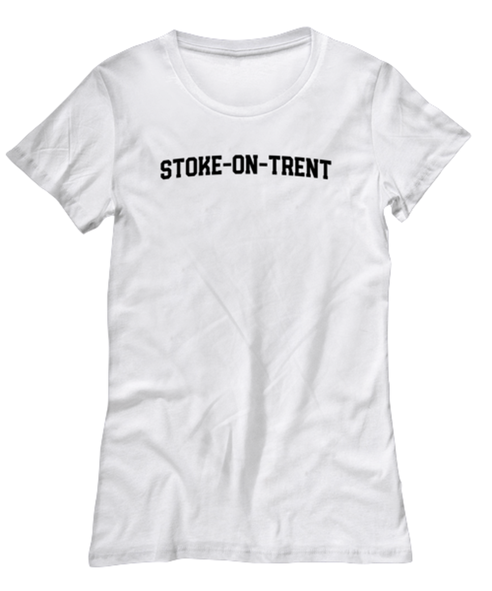 Stoke on Trent UK Moving Away Womens T Shirt Unique Tshirt Cool Woman Tee