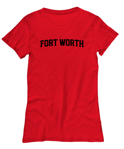 Fort Worth Texas Moving Away Womens T Shirt Unique Tshirt Cool Woman Tee