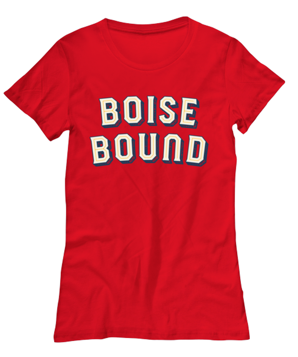 Moving to Boise Idaho Womens T Shirt Unique Tshirt Cool Woman Tee