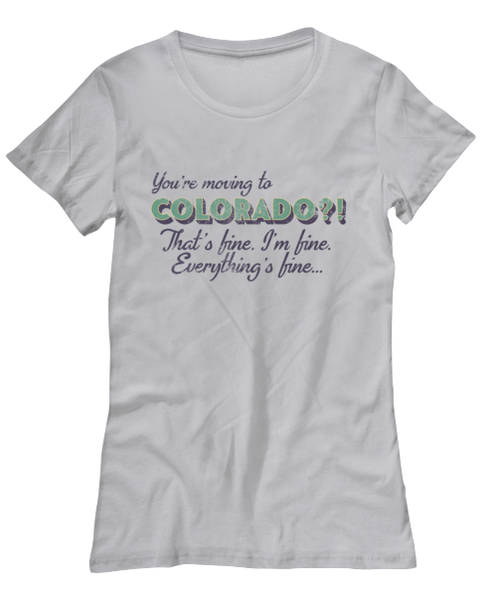 Moving to Colorado Moving Away Womens T Shirt Unique Tshirt Cool Woman Tee