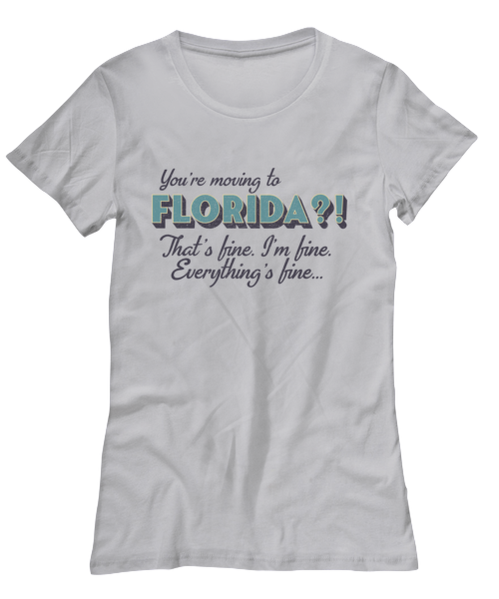 Moving to Florida Womens T Shirt Unique Tshirt Cool Woman Tee