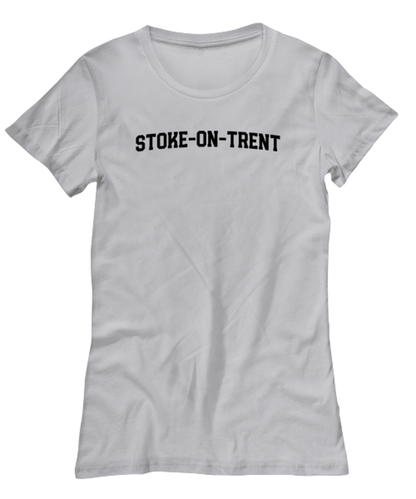 Stoke on Trent UK Moving Away Womens T Shirt Unique Tshirt Cool Woman Tee