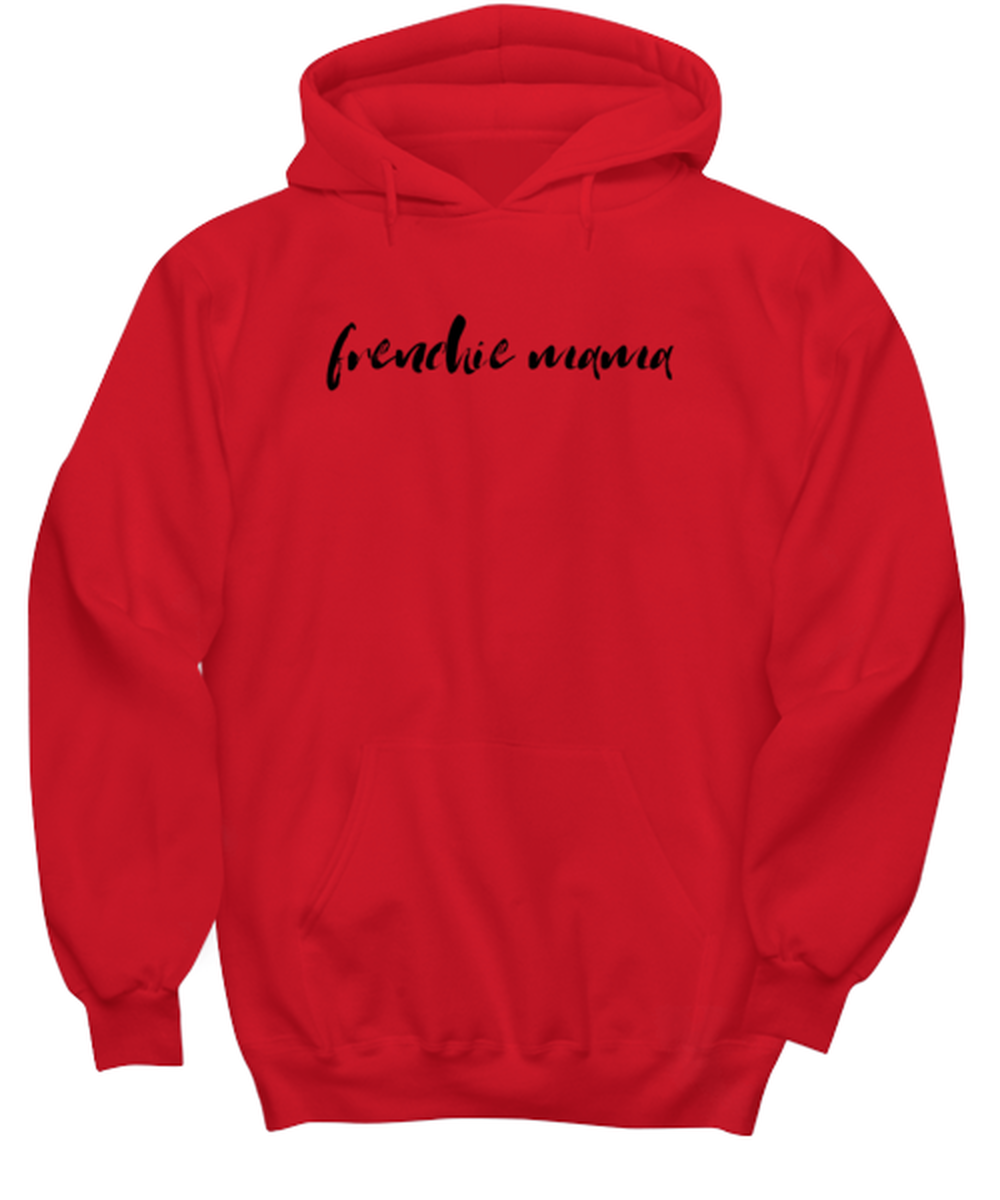 Frenchie Mama Dog Mom Hoodie Unisex Shirt Unique Hooded Tshirt