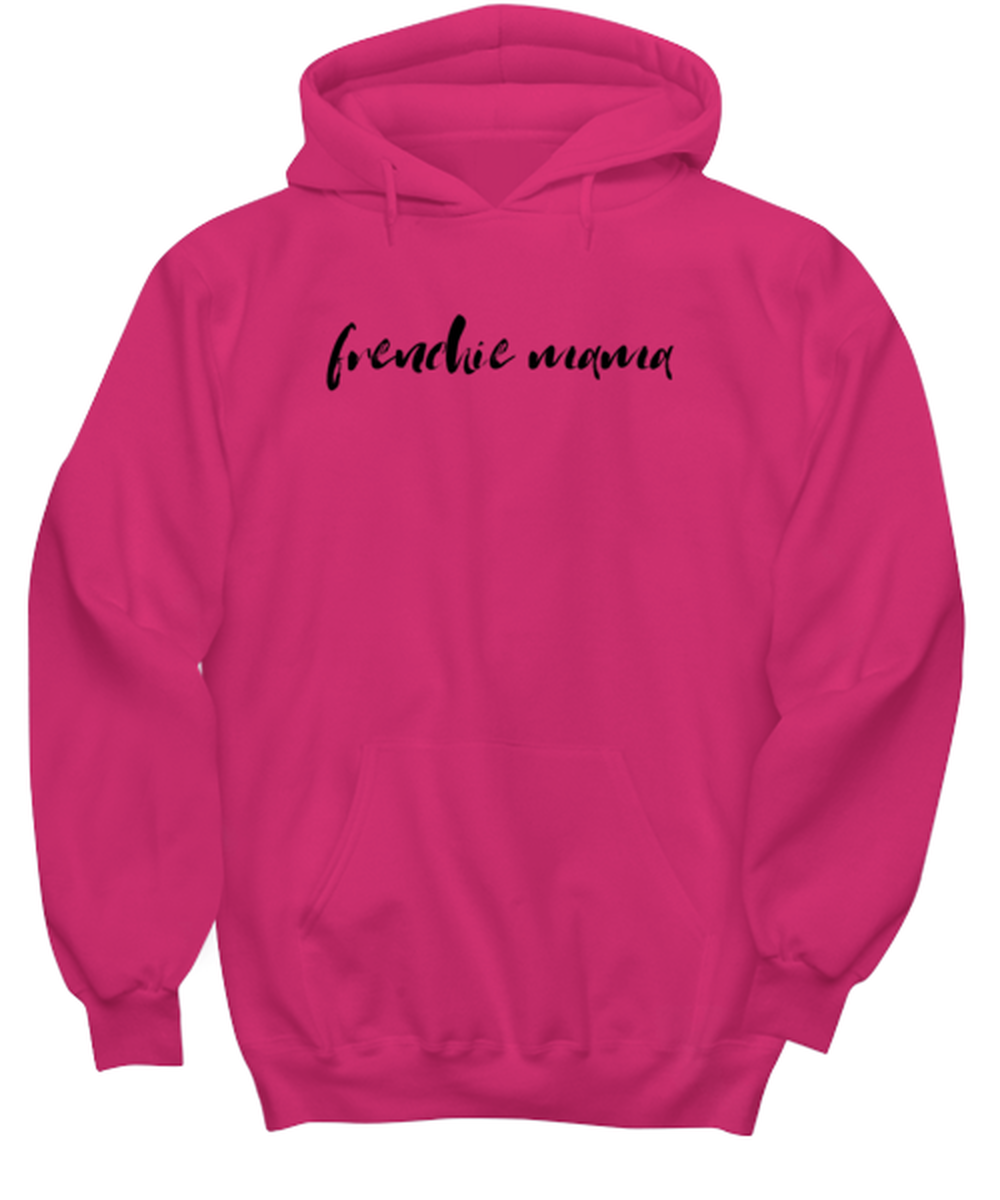 Frenchie Mama Dog Mom Hoodie Unisex Shirt Unique Hooded Tshirt