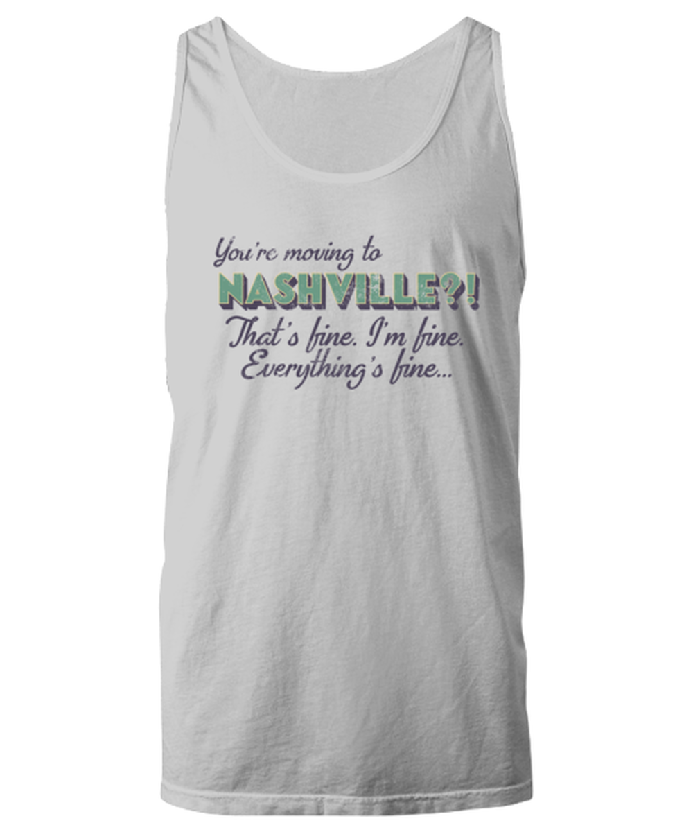 Moving to Nashville Tennessee Unisex Tank Top Shirt Unique Tshirt