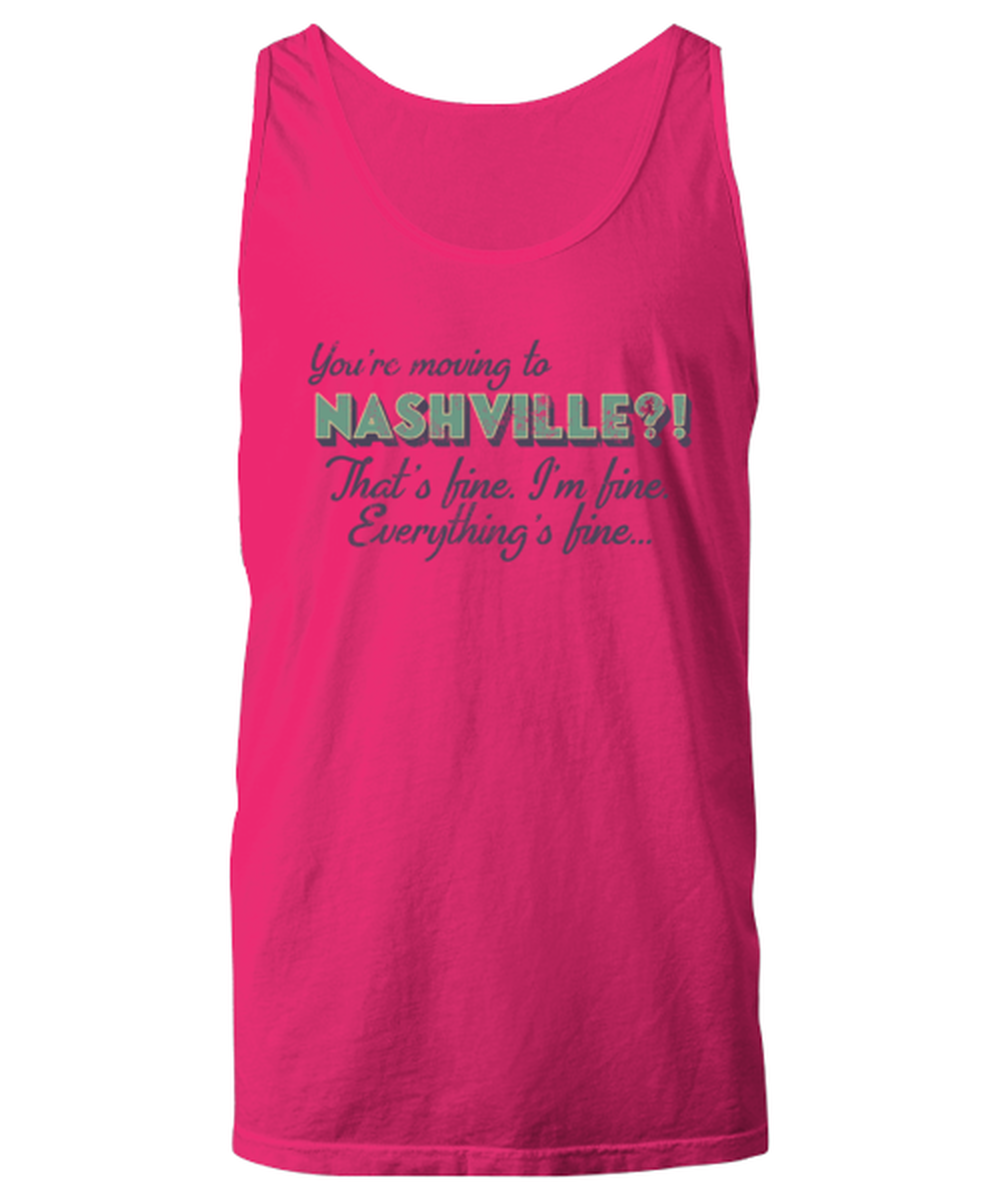 Moving to Nashville Tennessee Unisex Tank Top Shirt Unique Tshirt