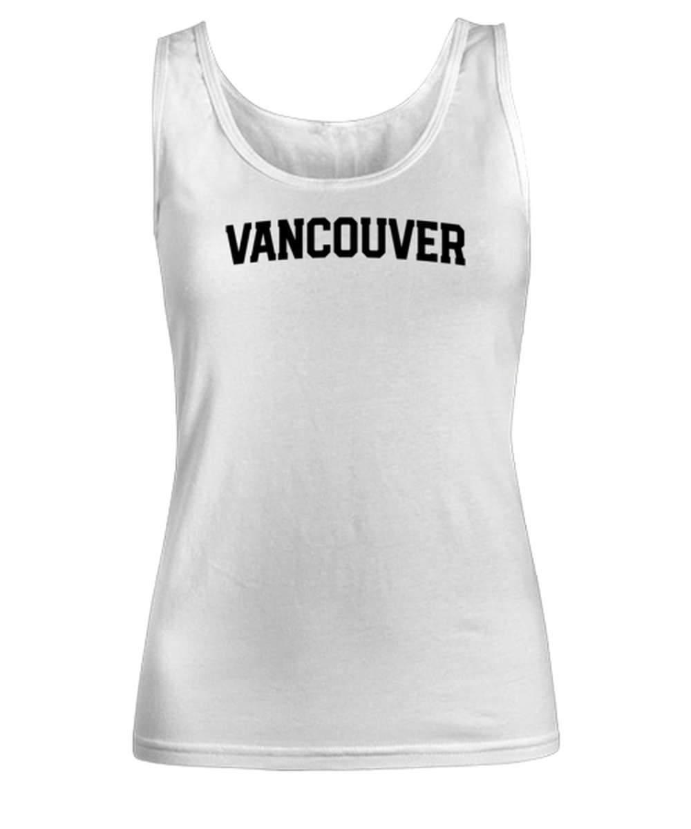 Vancouver Canada Moving Away Womens Tank Top Shirt Unique Woman Tshirt