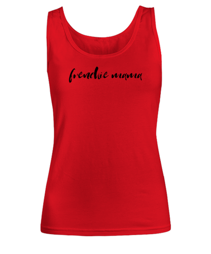 Frenchie Mama Dog Mom Womens Tank Top Shirt Unique Woman Tshirt