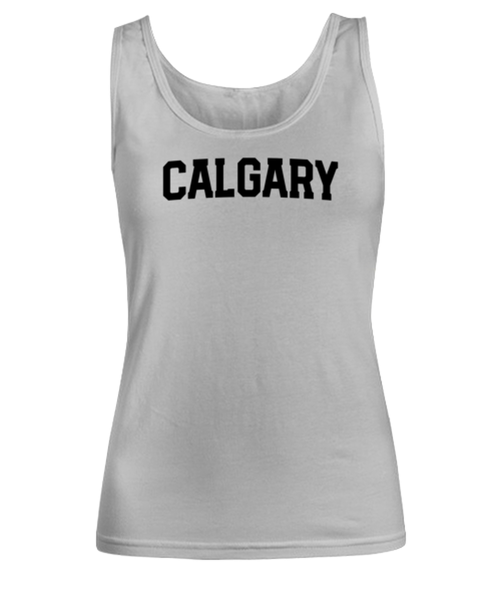 Calgary Canada Moving Away Womens Tank Top Shirt Unique Woman Tshirt