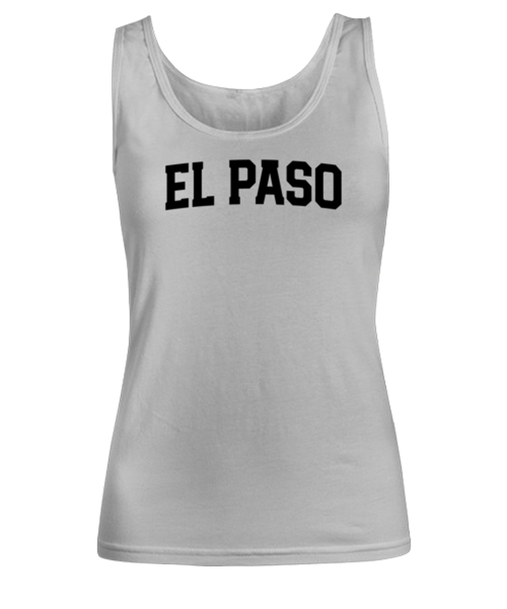 El Paso Texas Moving Away Womens Tank Top Shirt Unique Woman Tshirt