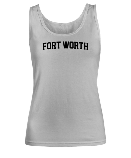 Fort Worth Texas Moving Away Womens Tank Top Shirt Unique Woman Tshirt