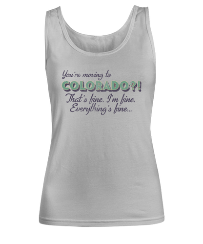 Moving to Colorado Moving Away Womens Tank Top Shirt Unique Woman Tshirt