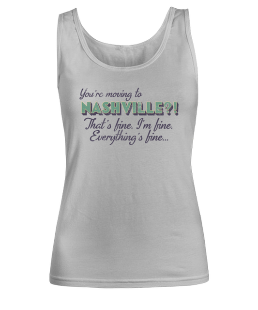 Moving to Nashville Tennessee Womens Tank Top Shirt Unique Woman Tshirt