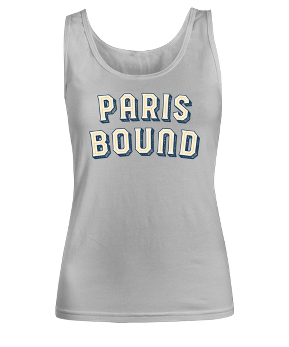 Moving to Paris France Moving Away Housewarming Womens Tank Top Shirt Unique Woman Tshirt