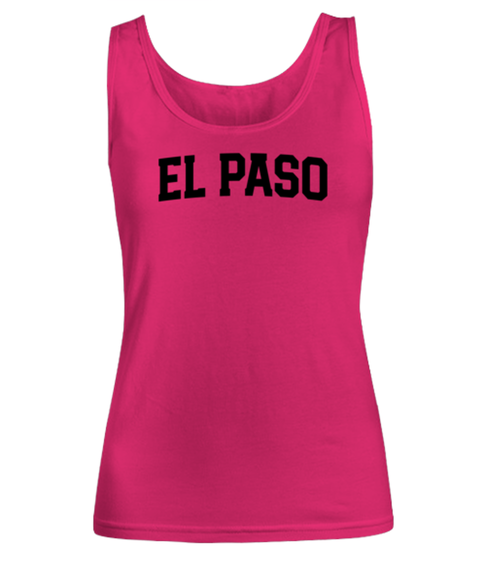 El Paso Texas Moving Away Womens Tank Top Shirt Unique Woman Tshirt