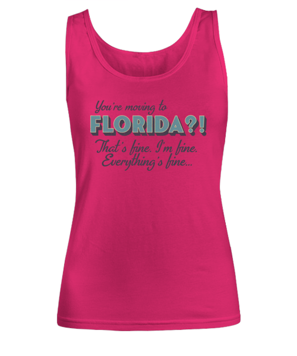 Moving to Florida Womens Tank Top Shirt Unique Woman Tshirt