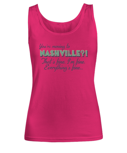 Moving to Nashville Tennessee Womens Tank Top Shirt Unique Woman Tshirt