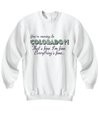 Moving to Colorado Moving Away Sweatshirt Shirt Unique Sweater Jumper Tshirt