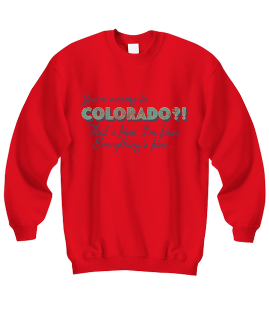 Moving to Colorado Moving Away Sweatshirt Shirt Unique Sweater Jumper Tshirt