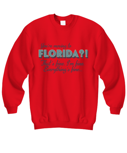 Moving to Florida Sweatshirt Shirt Unique Sweater Jumper Tshirt