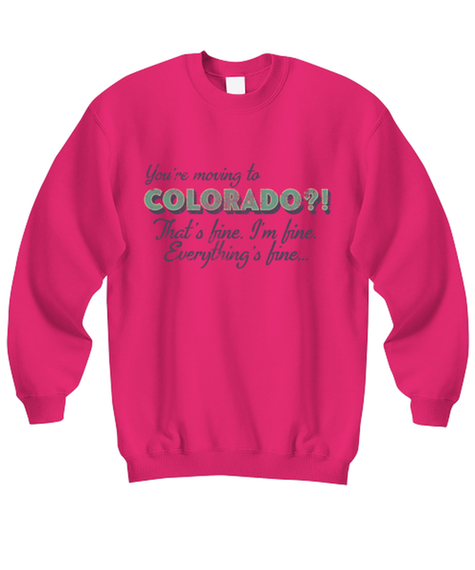 Moving to Colorado Moving Away Sweatshirt Shirt Unique Sweater Jumper Tshirt