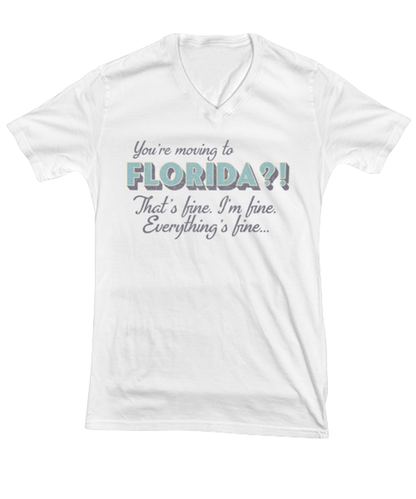 Moving to Florida V Neck Shirt Unique Vneck Tshirt