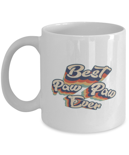 Paw Paw Best Ever Coffee Mug Unique Birthday Cup Men Women