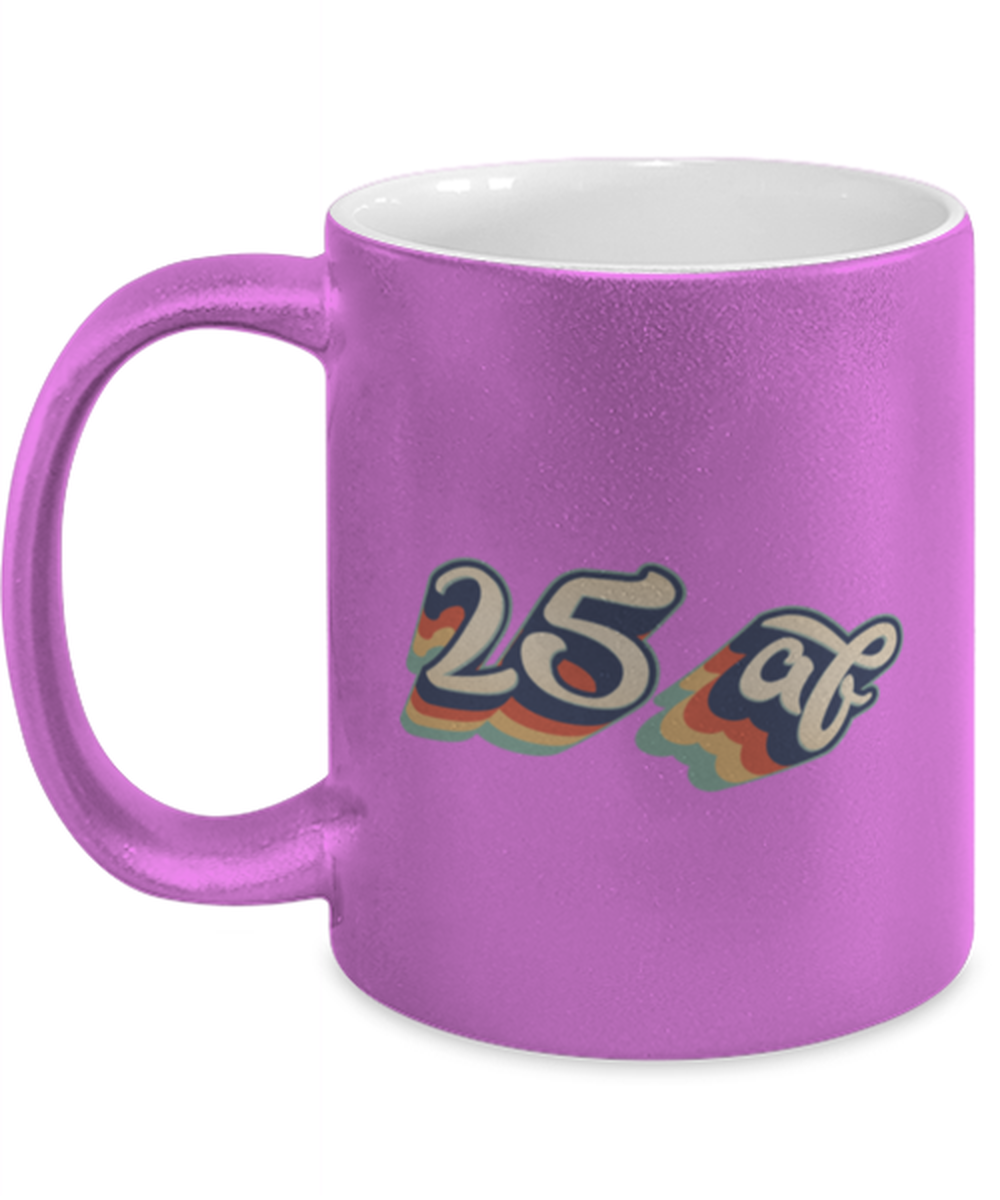 25th Birthday Retro 70s 25 Year Pink Metallic Coffee Mug Unique Birthday Cup Men Women