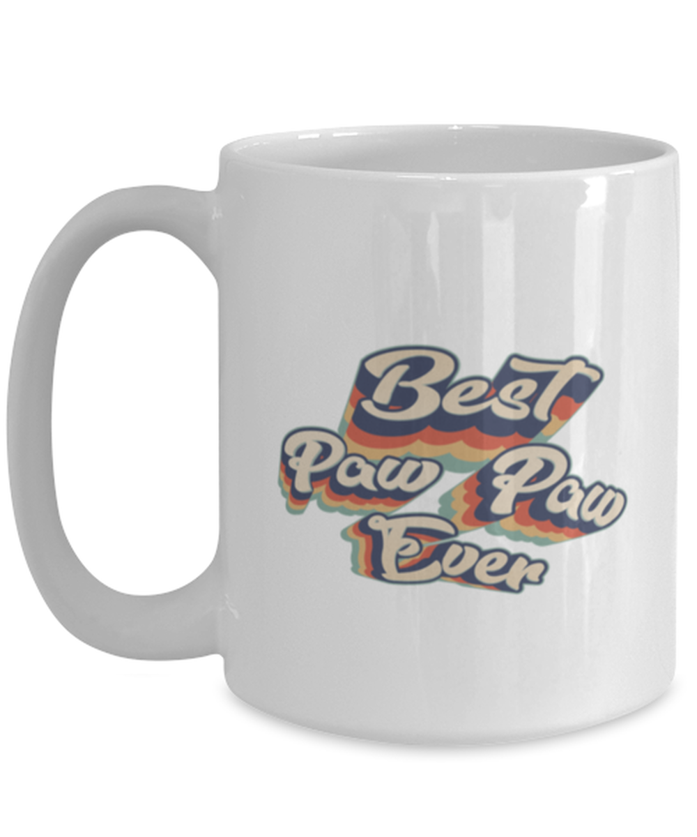 Paw Paw Best Ever Coffee Mug Unique Birthday Cup Men Women